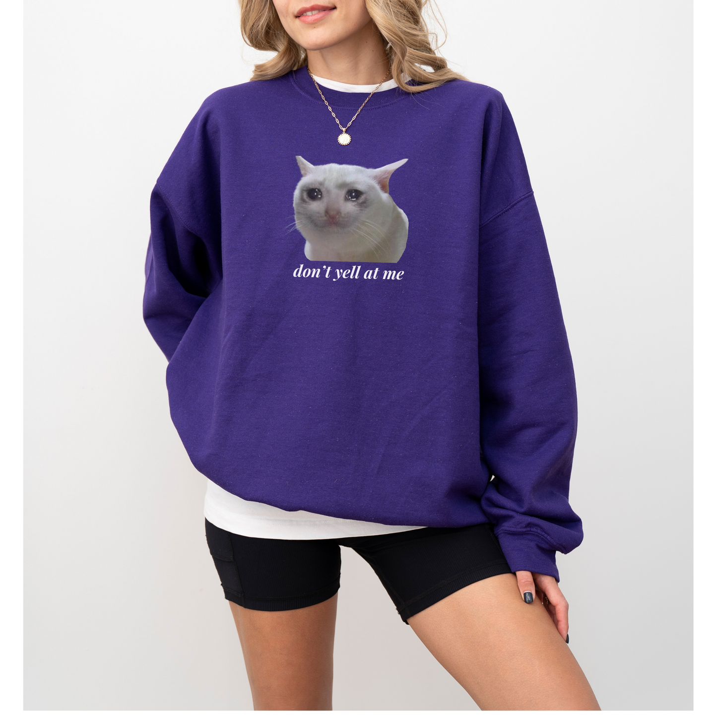 Don't Yell at Me Crying Cat Meme Sweatshirt