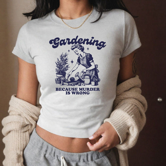 Gardening Because Murder is Wrong Y2K Retro Baby Tee Shirt