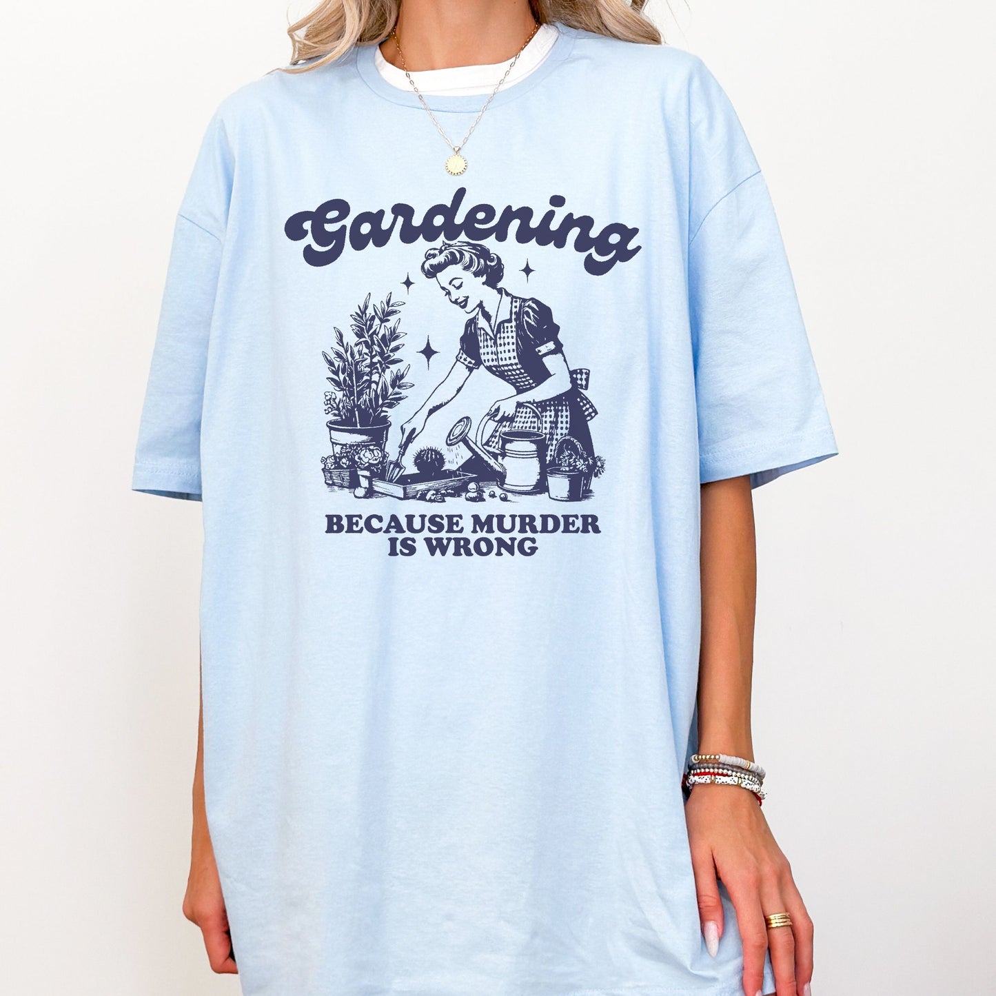 Funny "Gardening Because Murder is Wrong" Trendy 2000s Meme Full Length T-shirt