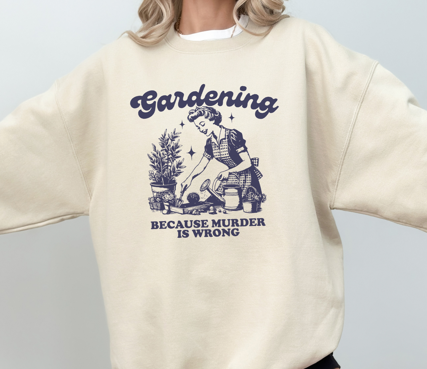 Trendy Y2K Aesthetic "Gardening Because Murder is Wrong" Funny Meme Sweatshirt