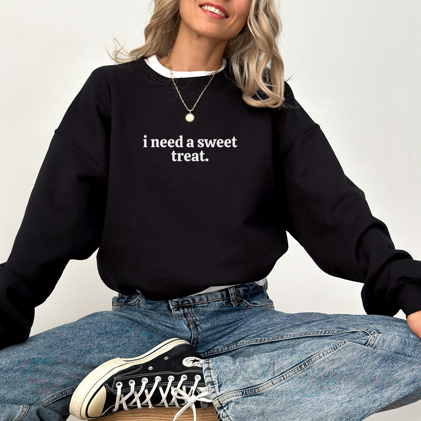 I Need a Sweet Treat Funny and Trendy Crewneck Sweatshirt